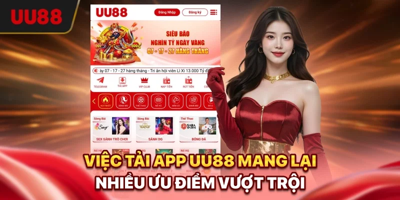 Tải App UU88 - Cài Đặt Dễ Dàng, Cá Cược Trơn Tru Mọi Lúc 3 Việc tải app UU88 mang lại nhiều ưu điểm vượt trội