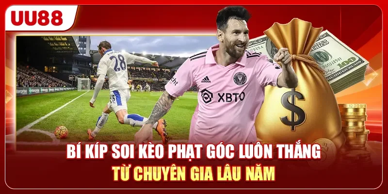 Kèo Phạt Góc - Hướng Dẫn Từ A-Z Cho Người Mới Bắt đầu 3 Bí kíp soi kèo phạt góc luôn thắng từ chuyên gia lâu năm