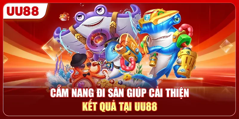 Vua Săn Cá Và 5 Bí Mật Thắng Lớn 99% Từ Các Cao Thủ Số 1 3 Cẩm nang đi săn giúp cải thiện kết quả tại UU88
