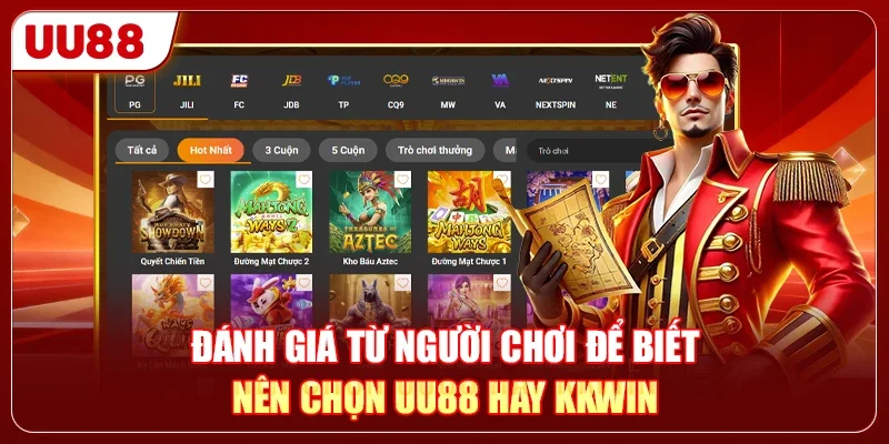 KKWIN Hay UU88 - Nhà Cái Nào RTP Cao Hơn, Dễ Trúng Tiền Hơn? 3 Đánh giá từ người chơi để biết nên chọn UU88 hay KKWIN