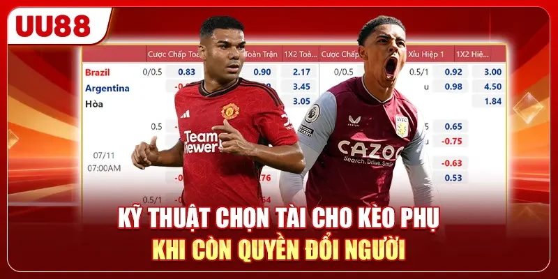 Kèo Hiệp Phụ 15 Phút Bù Giờ Và Cú Lội Ngược Dòng Tỷ Đô 3 Kỹ thuật chọn Tài cho kèo phụ khi còn quyền đổi người