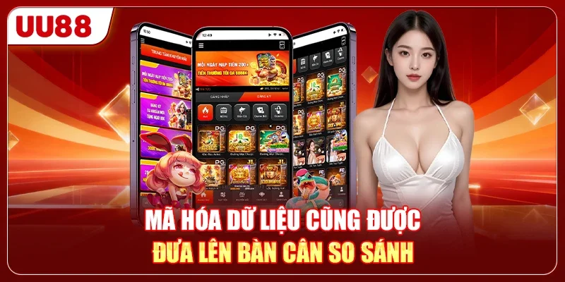 Mã hóa dữ liệu cũng được đưa lên bàn cân so sánh