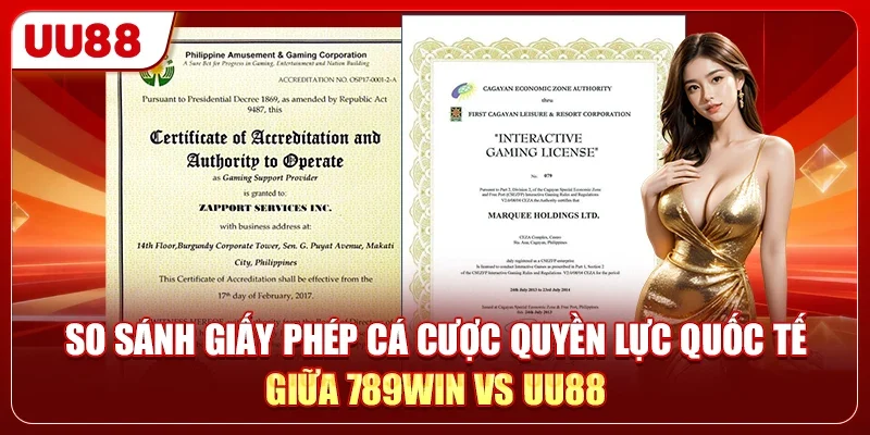 789WIN Vs UU88 - Nền Tảng Nào Có Pháp Lý Vững Hơn? 1 So sánh giấy phép cá cược quyền lực quốc tế giữa 789WIN vs UU88